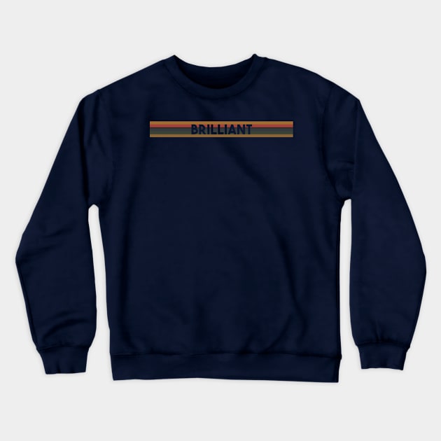 Brillant! Crewneck Sweatshirt by Miranda Nelson